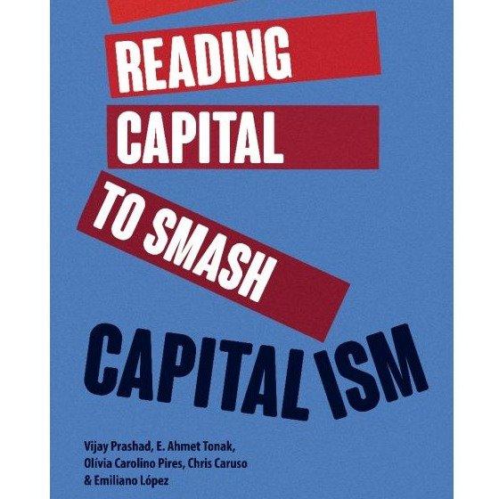 Reading Capital to Smash Capitalism